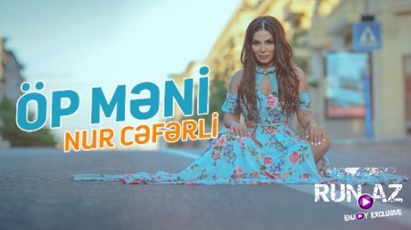 Nur Ceferli - Öp Meni 2018 (Yeni)