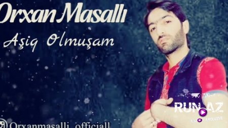 Orxan Masalli - Asiq Olmusam 2018 (Yeni)