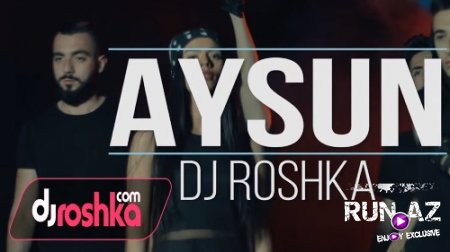 Aysun & Dj Roshka - Gozu Kor 2018 (Yeni)