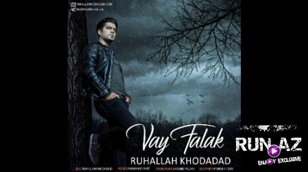 Ruhallah Xodadat - Vay Felek 2018 (Yeni)