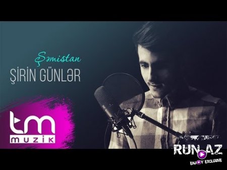 Şemistan Muradxanli - Şirin Gunler 2018 (Yeni)