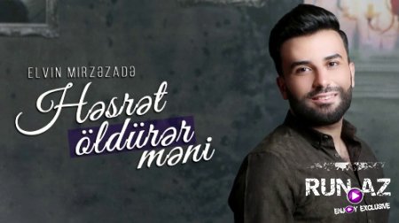 Elvin Mirzezade - Hesret Oldurer Meni 2018 (Yeni)