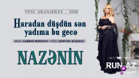 Nazenin - Haradan Dusdun Sen Yadima Bu Gece 2018 (Yeni)
