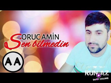 Oruc Amin - Sen Bilmedin 2018 (Yeni)