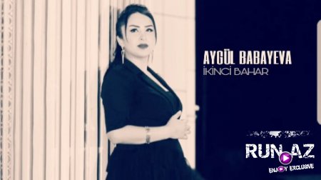 Aygul Babayeva - İkinci Bahar 2018 (Yeni)