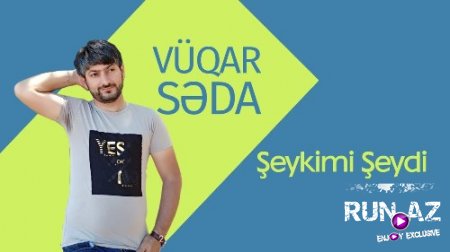 Vuqar Seda - Şeykimi Şeydi 2018 (Yeni)