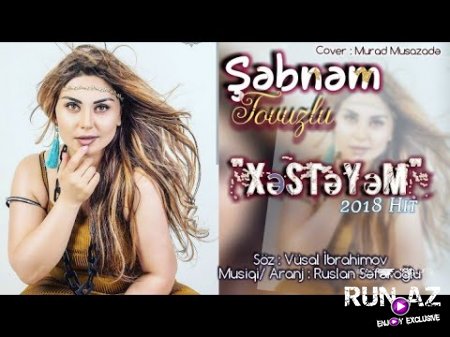 Şebnem Tovuzlu - Xesteyem 2018 (Yeni)
