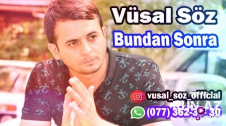 Vusal Soz - Bundan Sonra 2018 (Yeni)