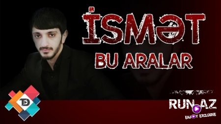 İsmet Cavadzade - Bu Aralar 2018
