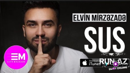 Elvin Mirzezade - Sus 2018 (Yeni)