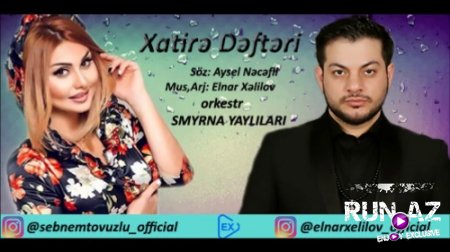 Elnar Xelilov & Şebnem Tovuzlu - Xatire Defteri 2018 (Yeni)