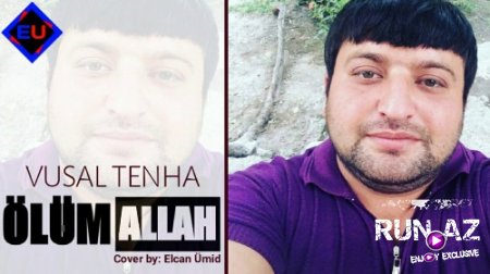 Vüsal Tenha - Ölüm Allah 2018 (Yeni)
