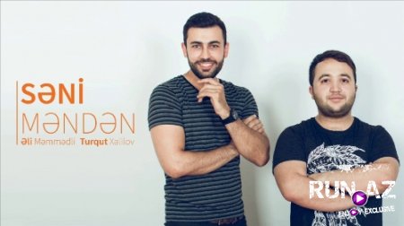 Əli Memmedli ft Turqut Xelilov - Seni Menden 2018 (Yeni)