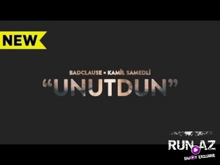 BadClause & Kamil Samedli - Unutdun 2018 (Yeni)