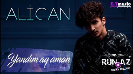 Alican - Yandim Ay Aman 2018 (Yeni)
