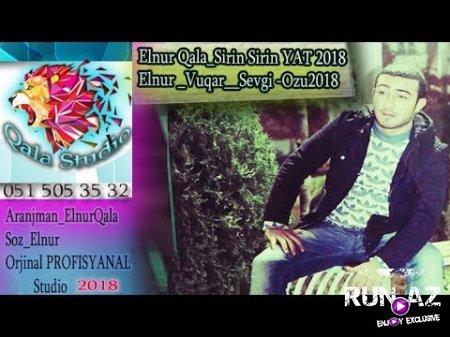 Elnur Qala - Şirin Şirin Yat 2018 (Yeni)