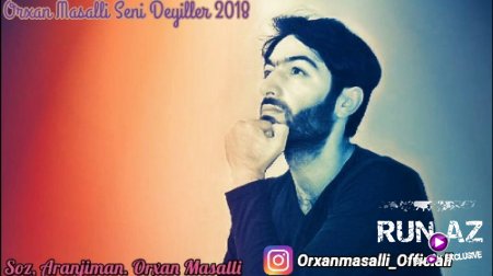 Orxan Masallı - Seni Deyirler 2018 (Yeni) (Toylar Üçün)