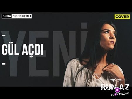 Sura İsgenderli - Gül Açdı 2018 (Yeni)