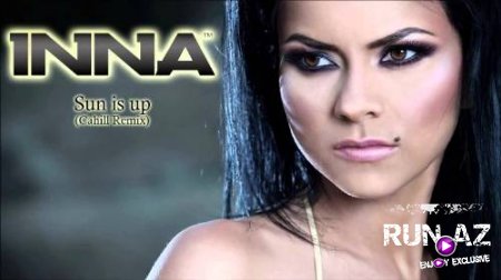 İnna - Sun İs Up 2018 (Cahill Remix)