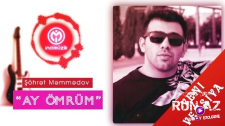 Şöhret Memmedov - Ay Ömrüm 2018 (Yeni Versiya)