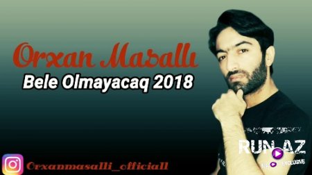 Orxan Masallı - Bele Olmayacaq 2018 (Remix) (Yeni)