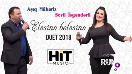 Aşiq Mübariz & Sevil İsgenderli - Elesine Belesine 2018 (Yeni)
