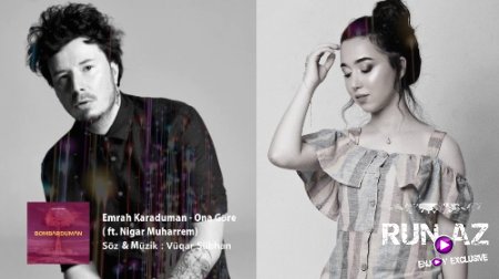 Emrah Karaduman - Ona Göre 2018 (ft. Nigar Muharrem) (Yeni)