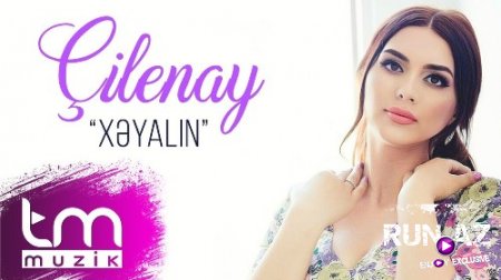 Çilenay - Xeyalın 2018 (Yeni)