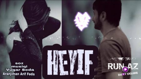 Vüqar Seda - Heyif 2018 (Yeni)