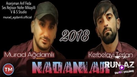 Murad Ağdamlı ft Kerbelayi Terlan - Nadanlar 2018 (Yeni)
