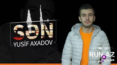 Yusif Axadov - Sen 2018 (Yeni)