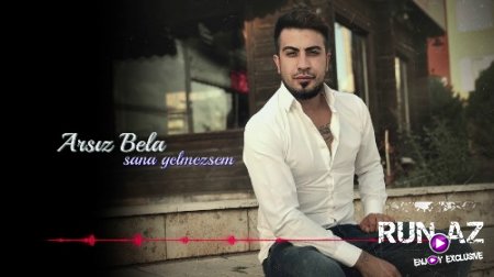 Arsız Bela - Sana Gelmezsem 2018 (Yeni)