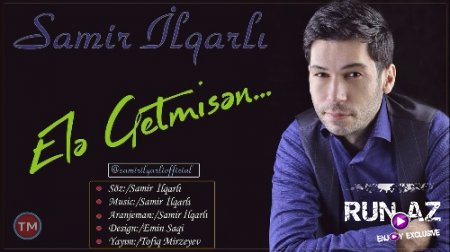 Samir İlqarlı - Ele Getmisen 2018 (Yeni)