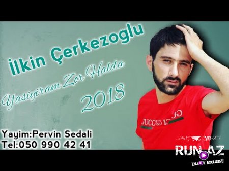 İlkin ÇerkezOğlu - Yaşayıram Zor Halda 2018 (Yeni)
