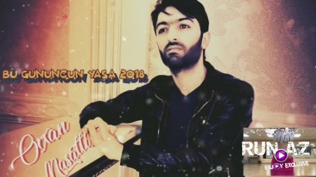 Orxan Masallı - Bu Gününçün Yaşa 2018 (Yeni)