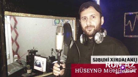 Sebuhi Xırdalanlı - HÜSEYNE Mehebbet 2018 (Yeni)