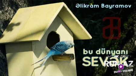 Elikram Bayramov - Bu Dünyanı Sevek 2018 (Yeni)