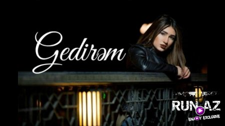 Xanım Babayeva - Gedirem 2018 (Yeni)
