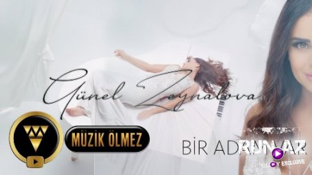 Günel Zeynalova - Bir Adam Var 2018 (Yeni)