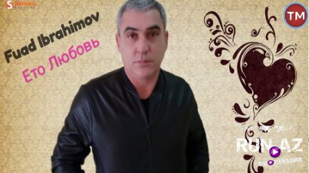 Fuad İbrahimov - Это любовь 2018 (Yeni)