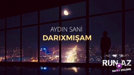 Aydın Sani - Darıxmışam 2018 (Yeni)