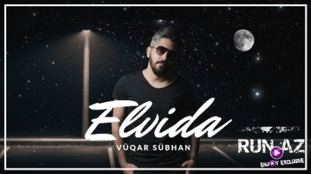 Vüqar Sübhan - Elvida 2018 (Yeni)