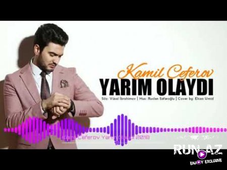 Kamil Ceferov - Yarım Olaydı 2018 (Yeni)
