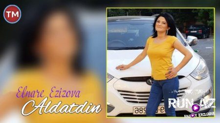 Elnare Ezizova - Aldatdın 2018 (Yeni)