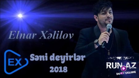 Elnar Xelilov - Seni Deyirler 2018 (Yeni)