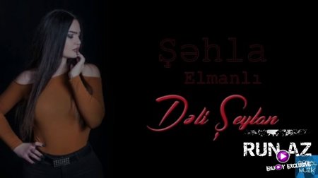 Şehla Elmanlı - Deli Şeytan 2018 (Yeni)