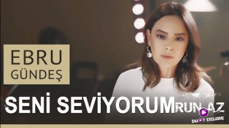 Ebru Gündeş - Seni Seviyorum 2018 (Akustik) (Yeni)