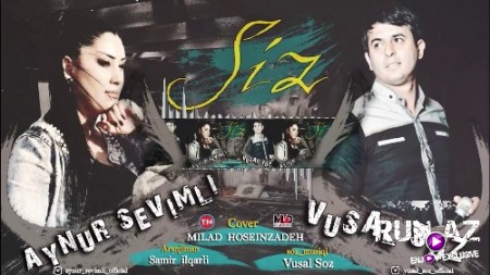 Vüsal Söz ft Aynur Sevimli - Siz 2018 (Yeni)