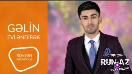 Rövşen RasimOğlu - Gelin Evlendirek 2018 (Yeni)