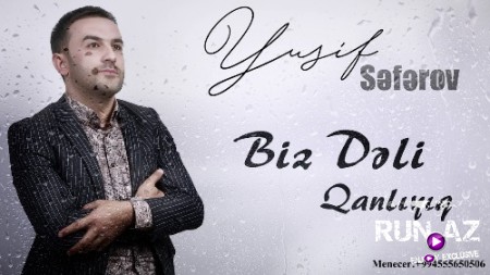 Yusif Seferov - Biz Deliqanlıyıq 2018 (Yeni)